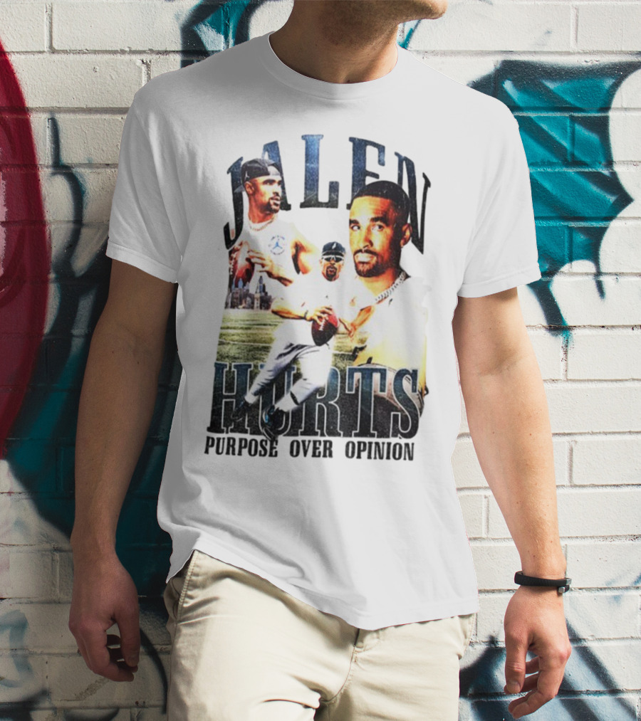 Jalen Hurts Purpose Over Opinion Philadelphia Eagles Super Bowl NFL T-Shirt