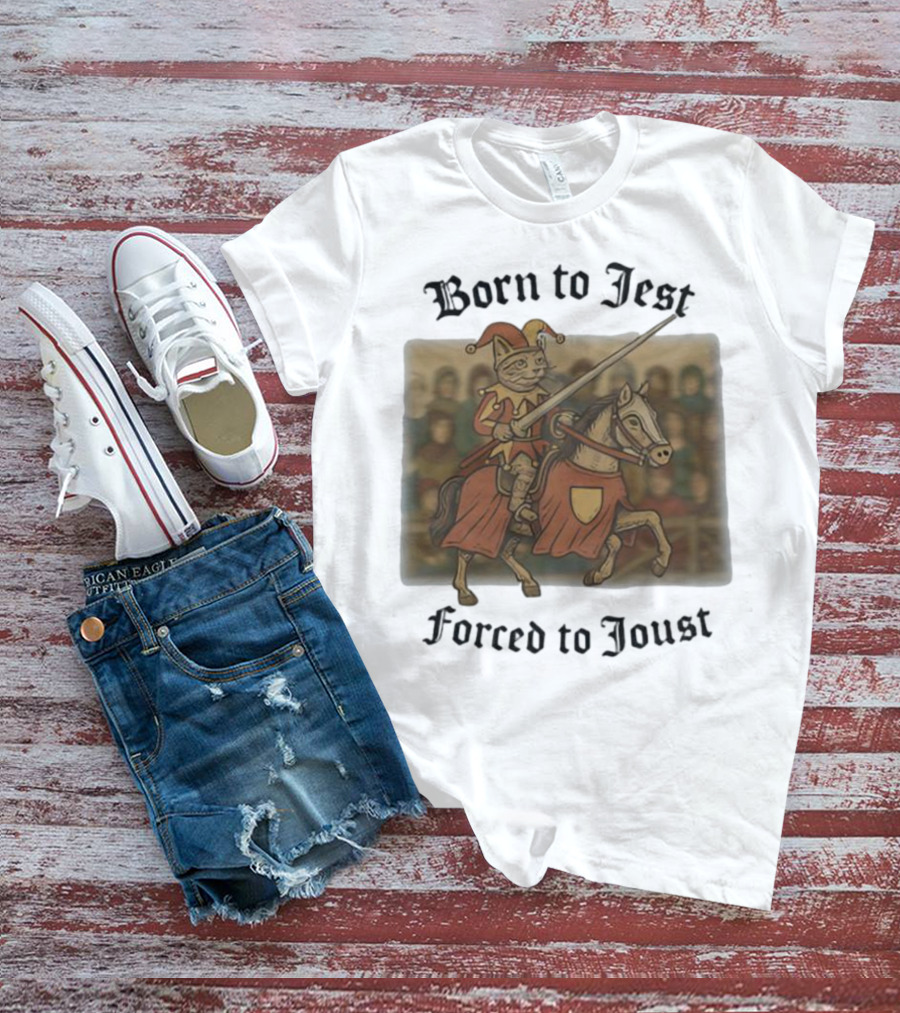 Born To Jest Forced To Joust Cat Knight Comedy Medieval Humor T-Shirt