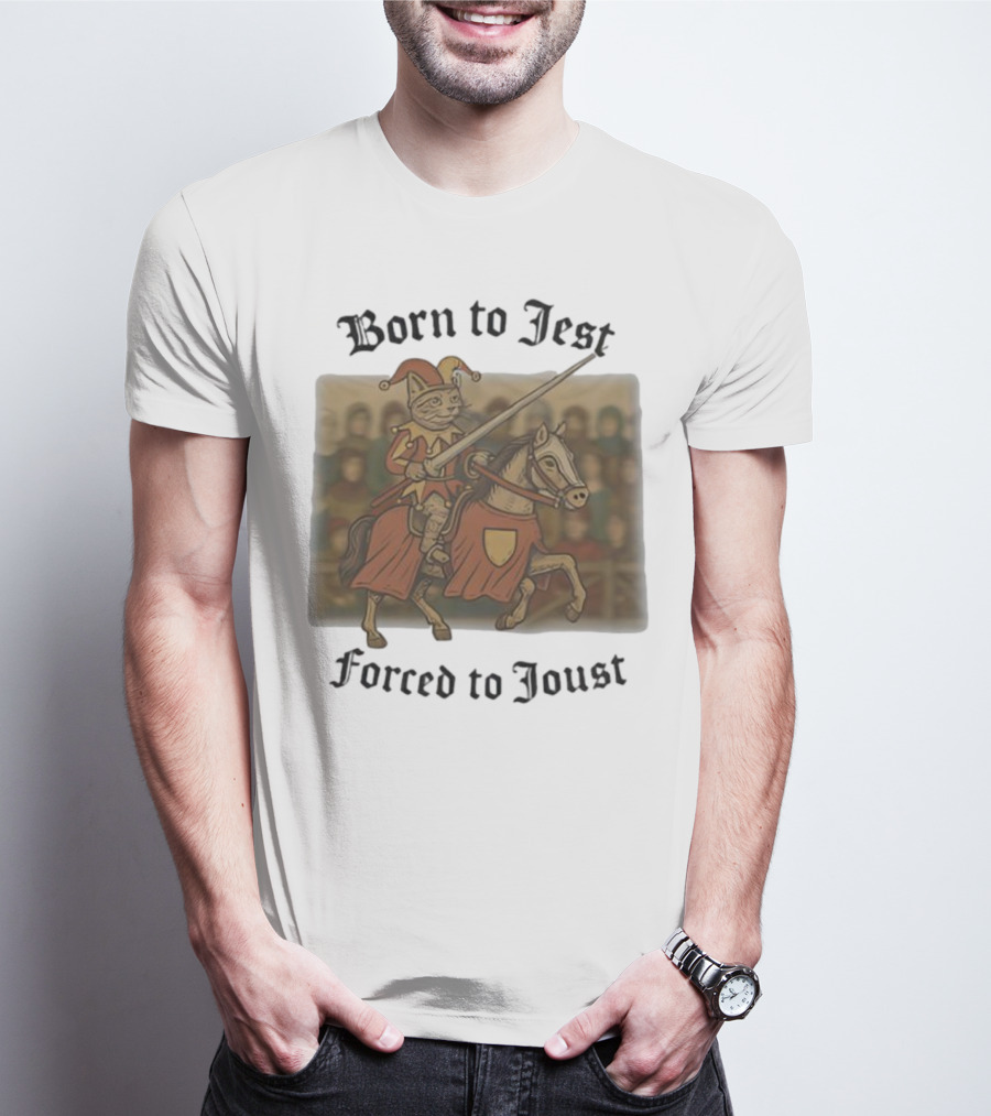 Born To Jest Forced To Joust Cat Knight Comedy Medieval Humor T-Shirt