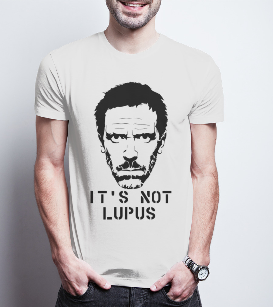 House MD It's Not Lupus T-Shirt