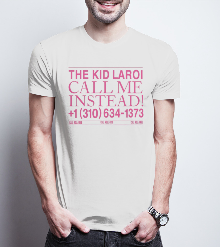 THE KID LAROI CALL ME INSTEAD +1 (310) 634-1373 TOUR MERCH 2023 T-Shirt