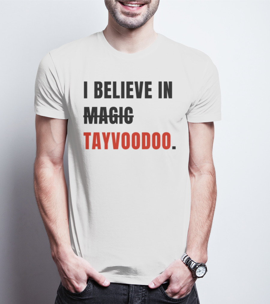I Believe In Magic Tayvoodoo T-Shirt