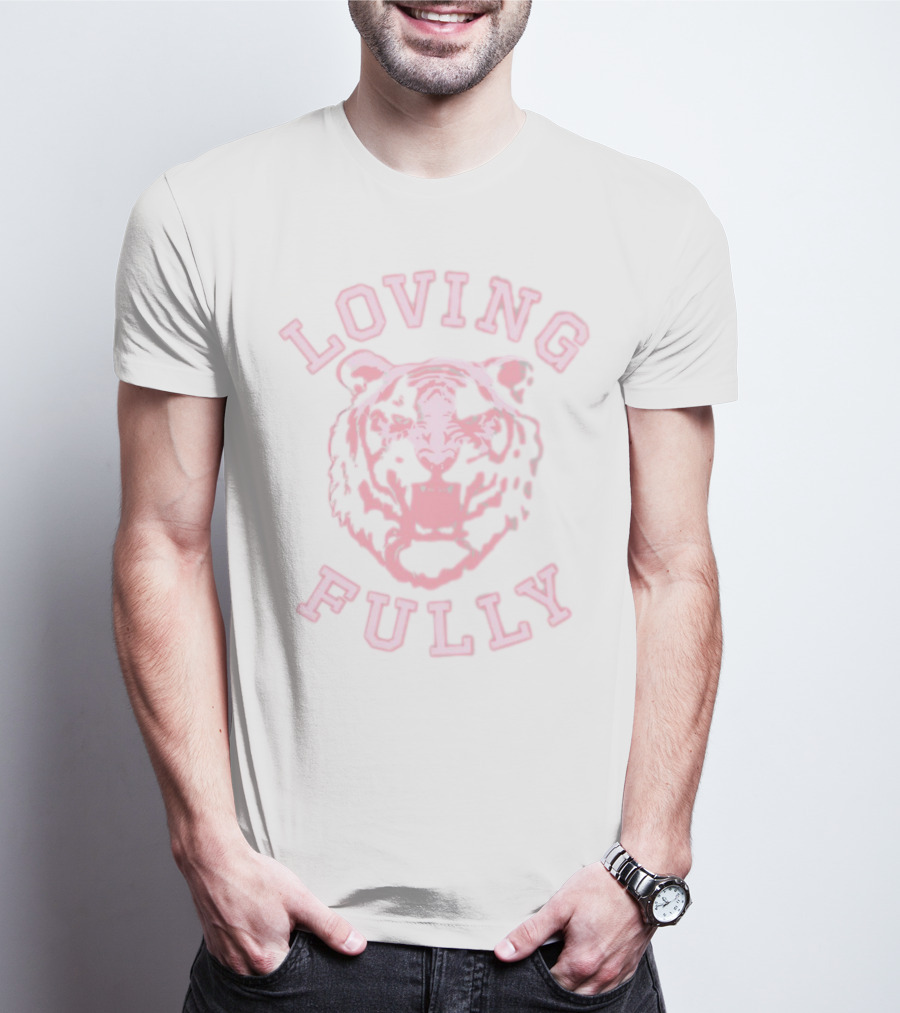Loving Fully Pink Tiger T-Shirt
