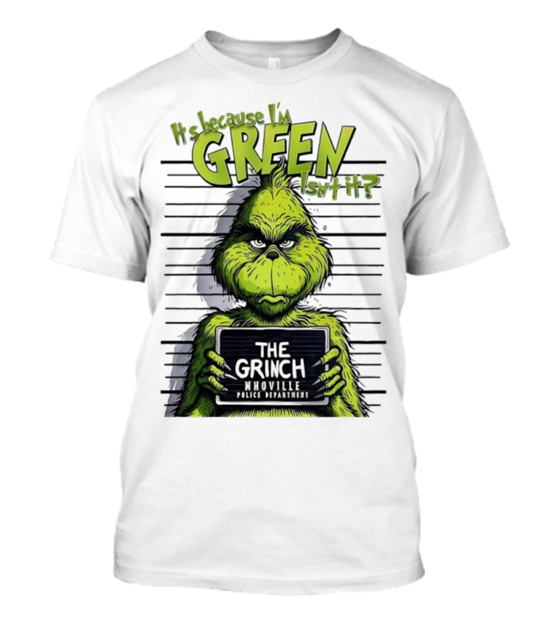 The Grinch Shot It's Because I'm Green Whoville Police Department T-Shirt