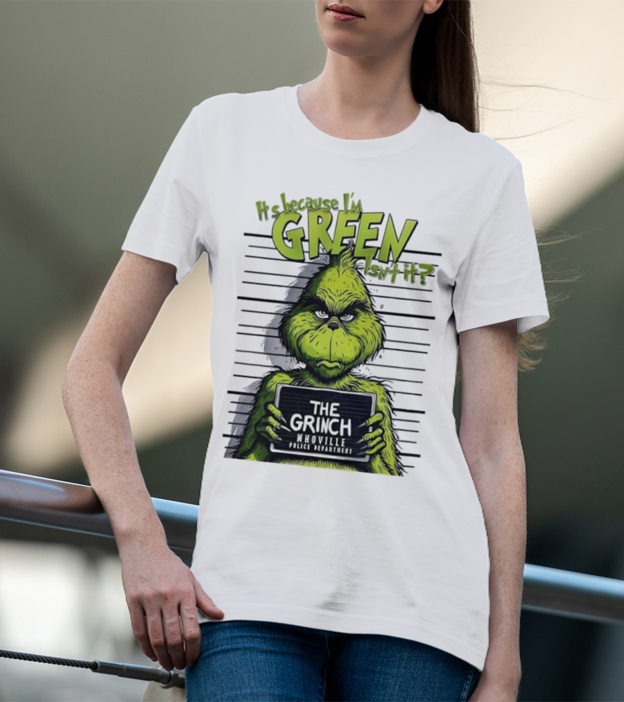 The Grinch Shot It's Because I'm Green Whoville Police Department T-Shirt
