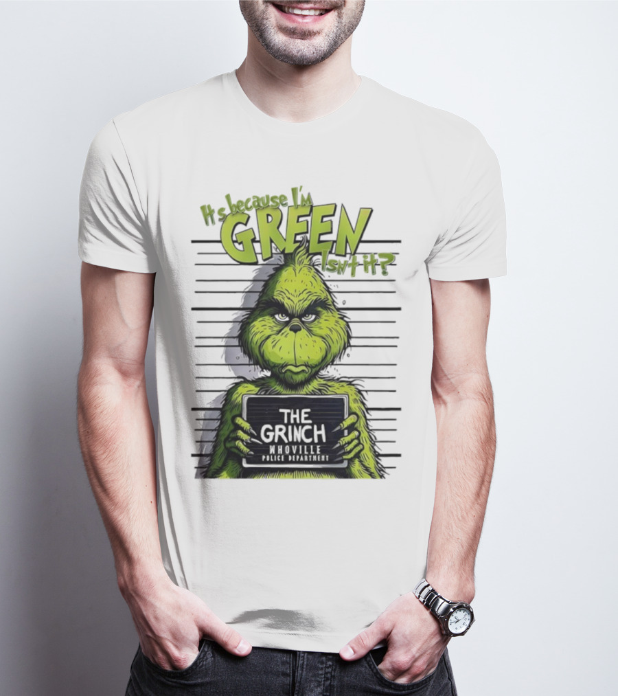The Grinch Shot It's Because I'm Green Whoville Police Department T-Shirt