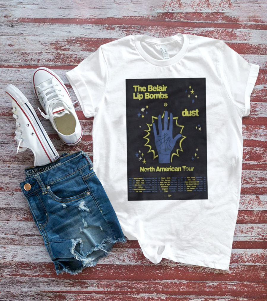The Belair Lip Bombs Dust North American Tour 2025 Concert Venues And Dates T-Shirt