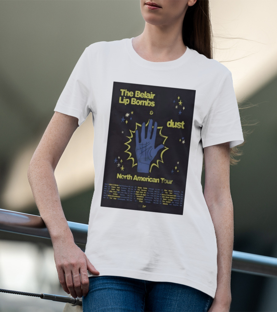 The Belair Lip Bombs Dust North American Tour 2025 Concert Venues And Dates T-Shirt