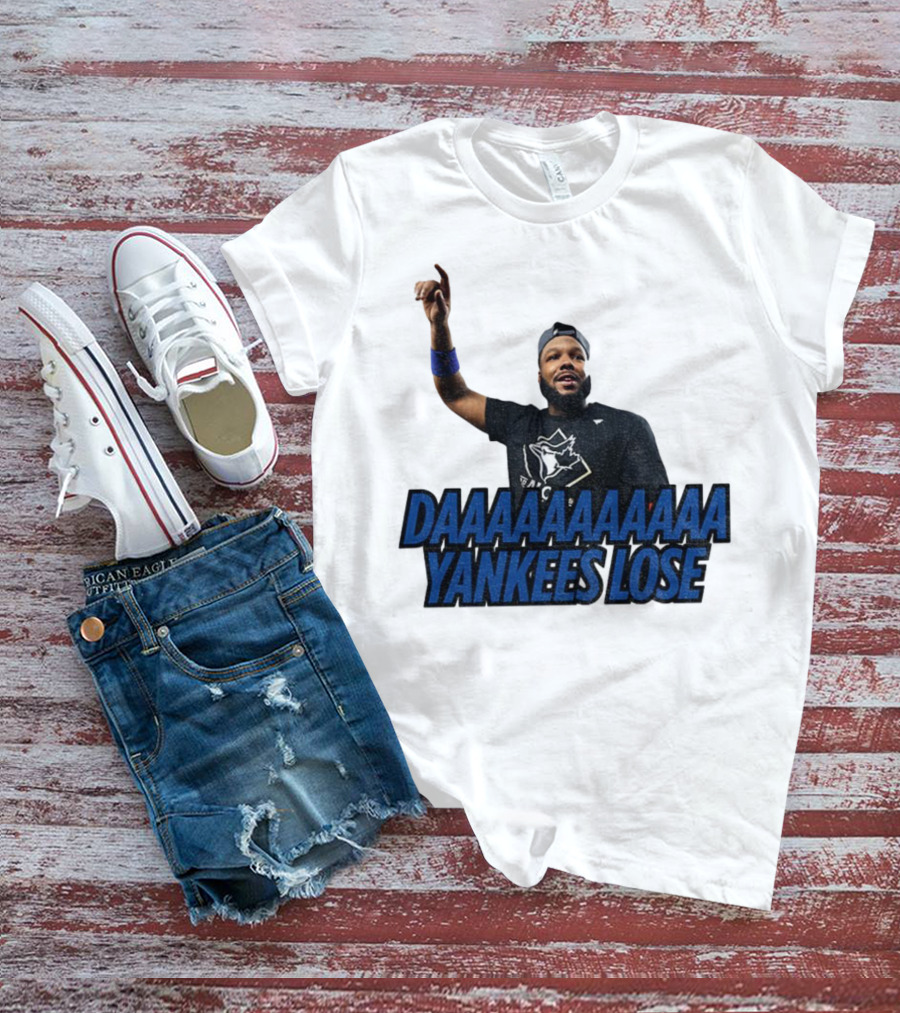 Daaaaaaaa Yankees Lose Vladimir Guerrero Jr Toronto Blue Jays Victory Celebration T-Shirt
