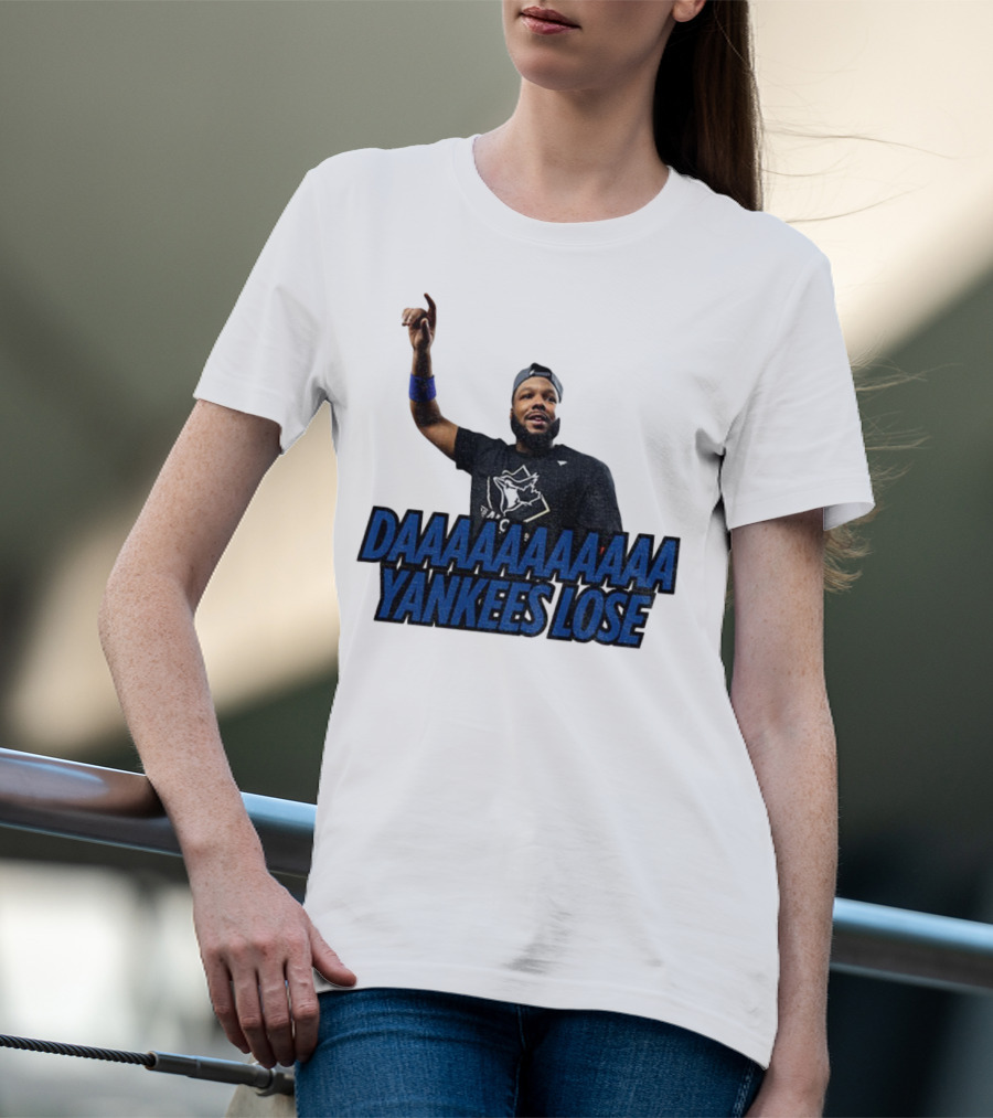 Daaaaaaaa Yankees Lose Vladimir Guerrero Jr Toronto Blue Jays Victory Celebration T-Shirt