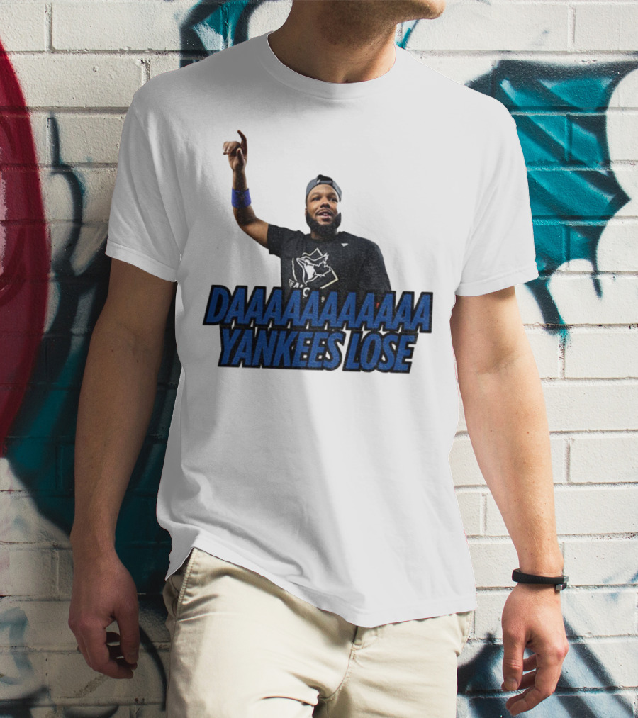 Daaaaaaaa Yankees Lose Vladimir Guerrero Jr Toronto Blue Jays Victory Celebration T-Shirt