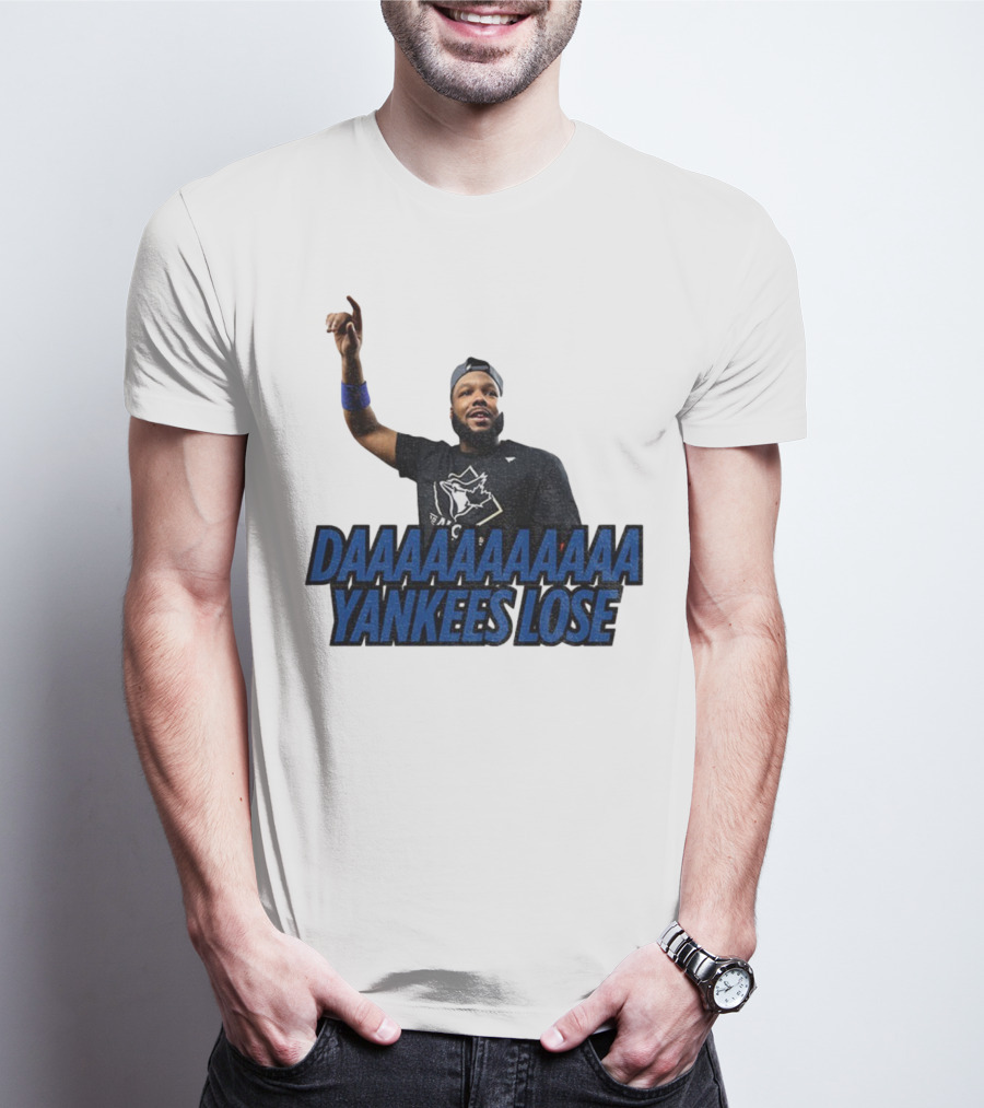 Daaaaaaaa Yankees Lose Vladimir Guerrero Jr Toronto Blue Jays Victory Celebration T-Shirt