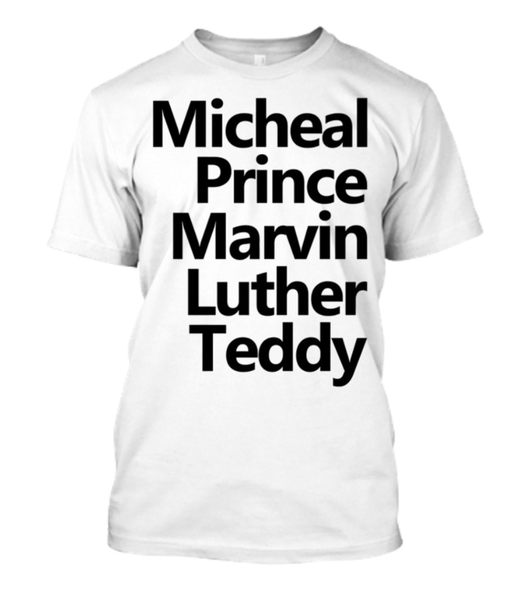 Micheal Prince Marvin Luther Teddy Iconic Names Tribute T-Shirt