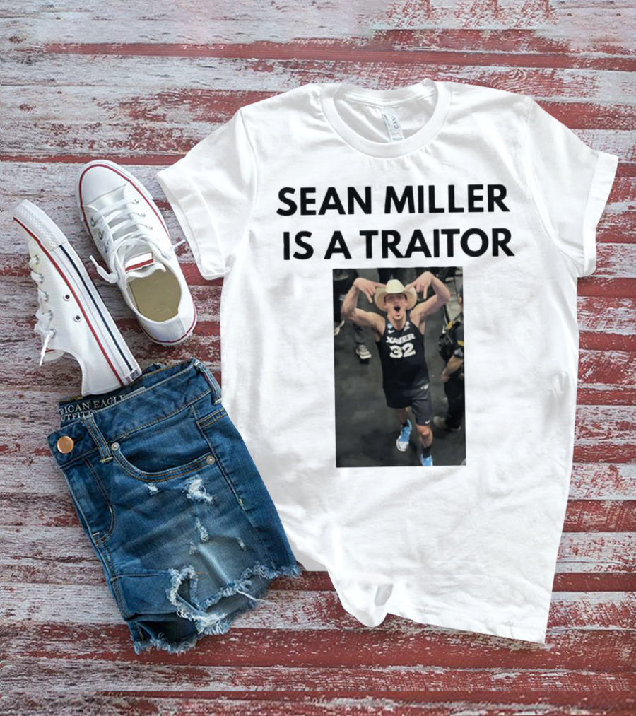 Sean Miller Is A Traitor Xavier 32 Cowboy Hat T-Shirt