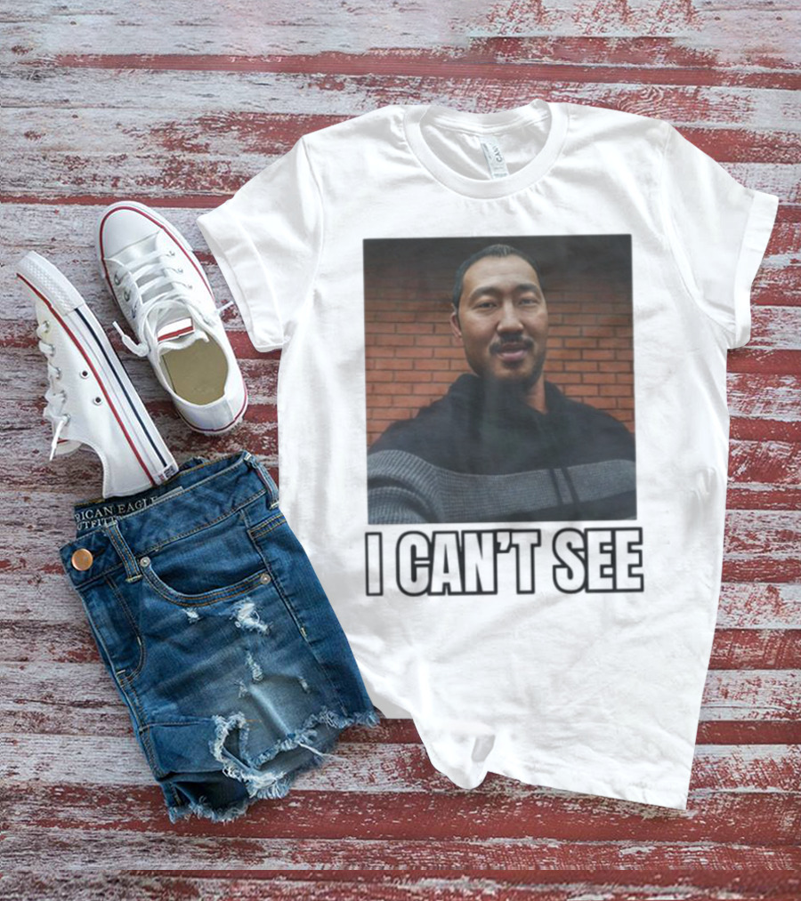 I Can't See I Can't See Andrew Ahn T-Shirt