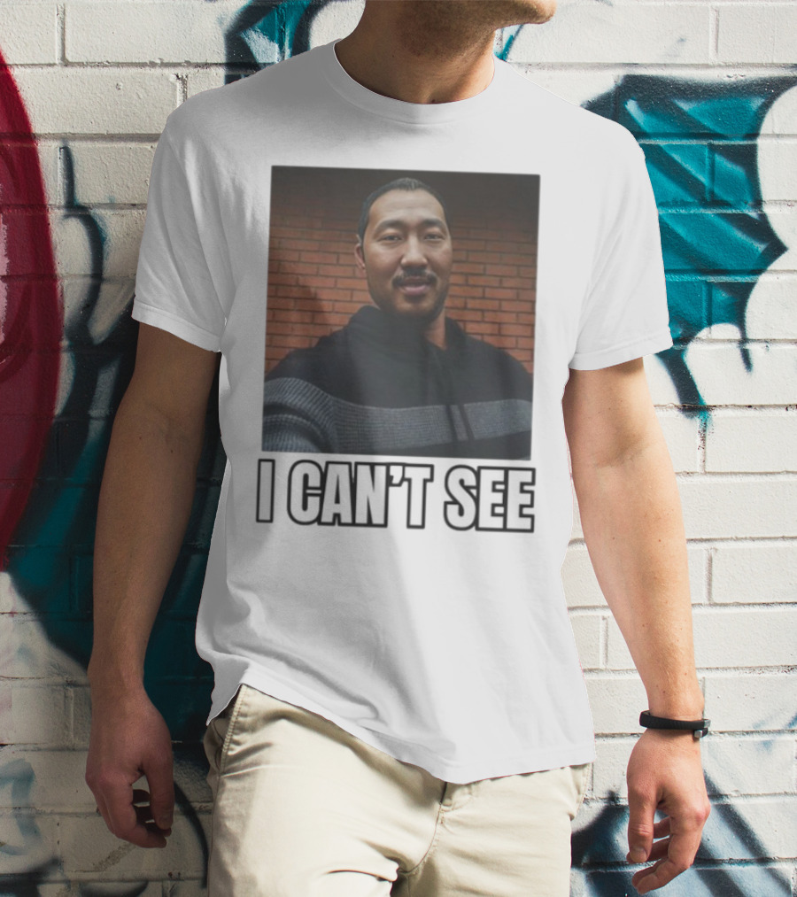 I Can't See I Can't See Andrew Ahn T-Shirt