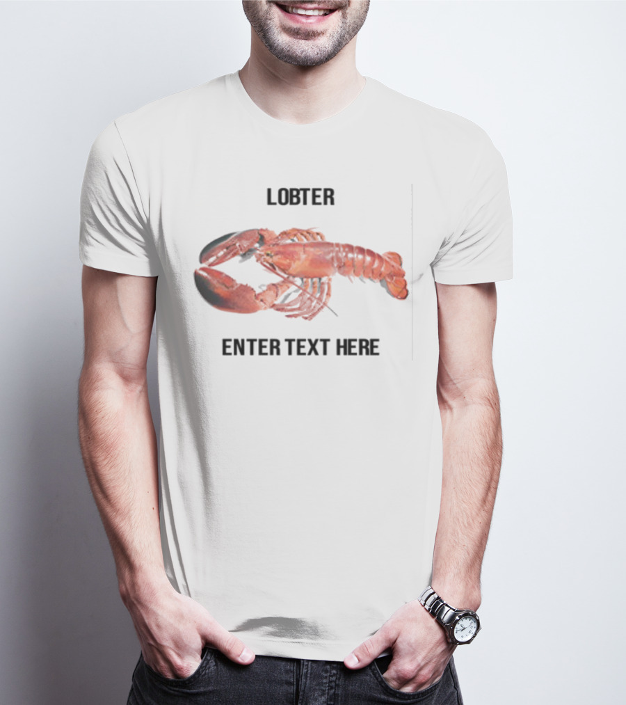 Lobster Enter Text Here Customizable Design T-Shirt