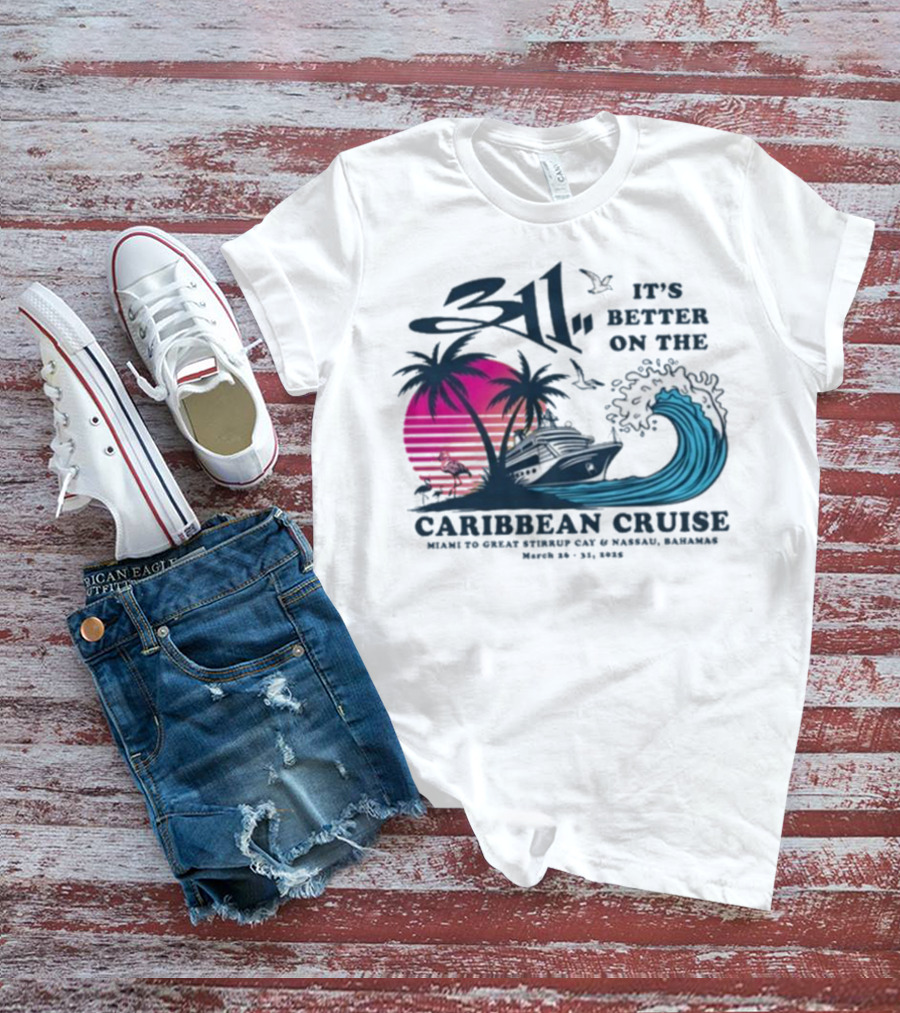 311 It's Better On The Caribbean Cruise Miami Great Stirrup Cay Nassau Bahamas Wave Tour 2023 T-Shirt
