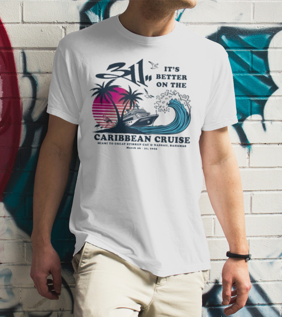 311 It's Better On The Caribbean Cruise Miami Great Stirrup Cay Nassau Bahamas Wave Tour 2023 T-Shirt