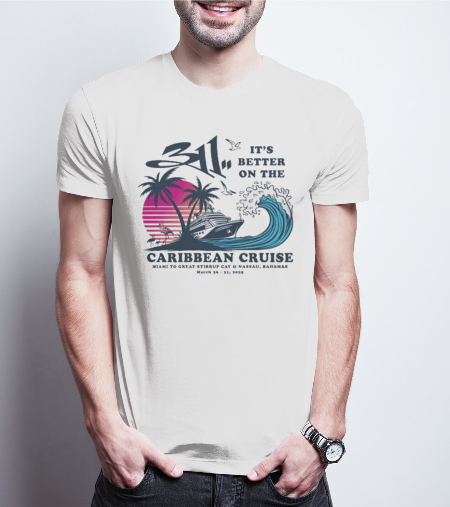 311 It's Better On The Caribbean Cruise Miami Great Stirrup Cay Nassau Bahamas Wave Tour 2023 T-Shirt