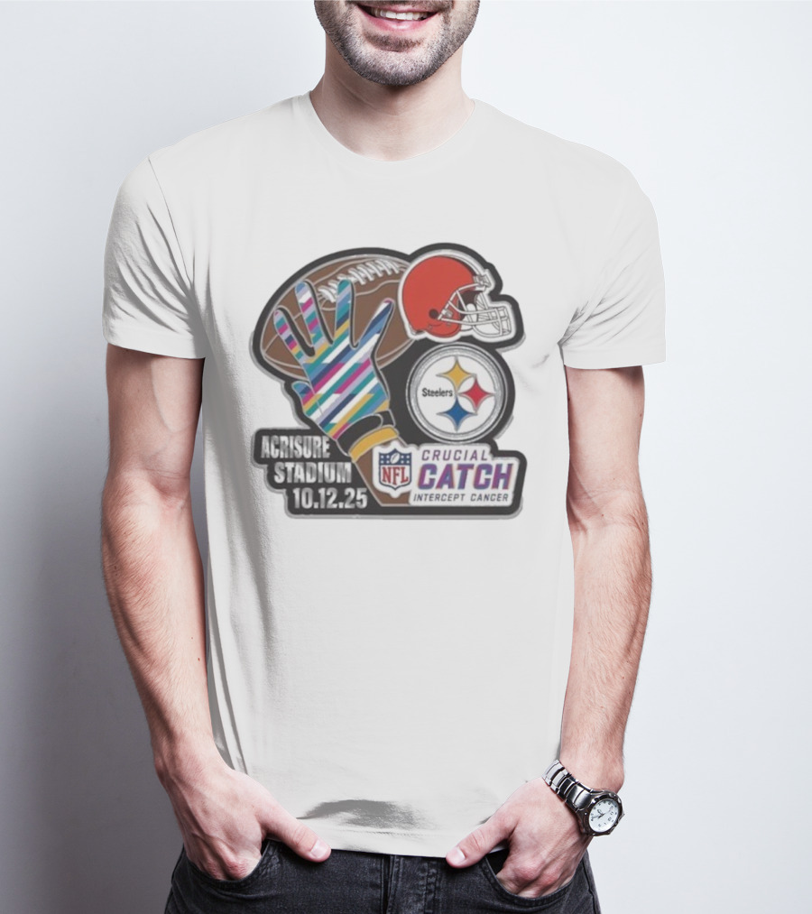 Crucial Catch Intercept Cancer Steelers Vs Browns At Acrisure Stadium 10.12.25 NFL Matchup T-Shirt