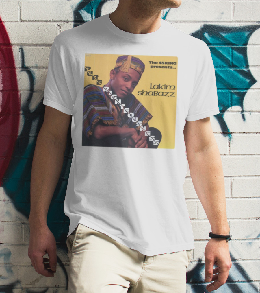 The 45 King Presents Pure Righteousness Lakim Shabazz T-Shirt