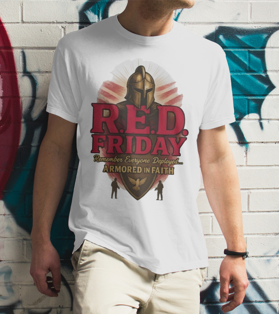 R.E.D. Friday Remember Everyone Deployed Armored In Faith Helmet Shield Eagle T-Shirt