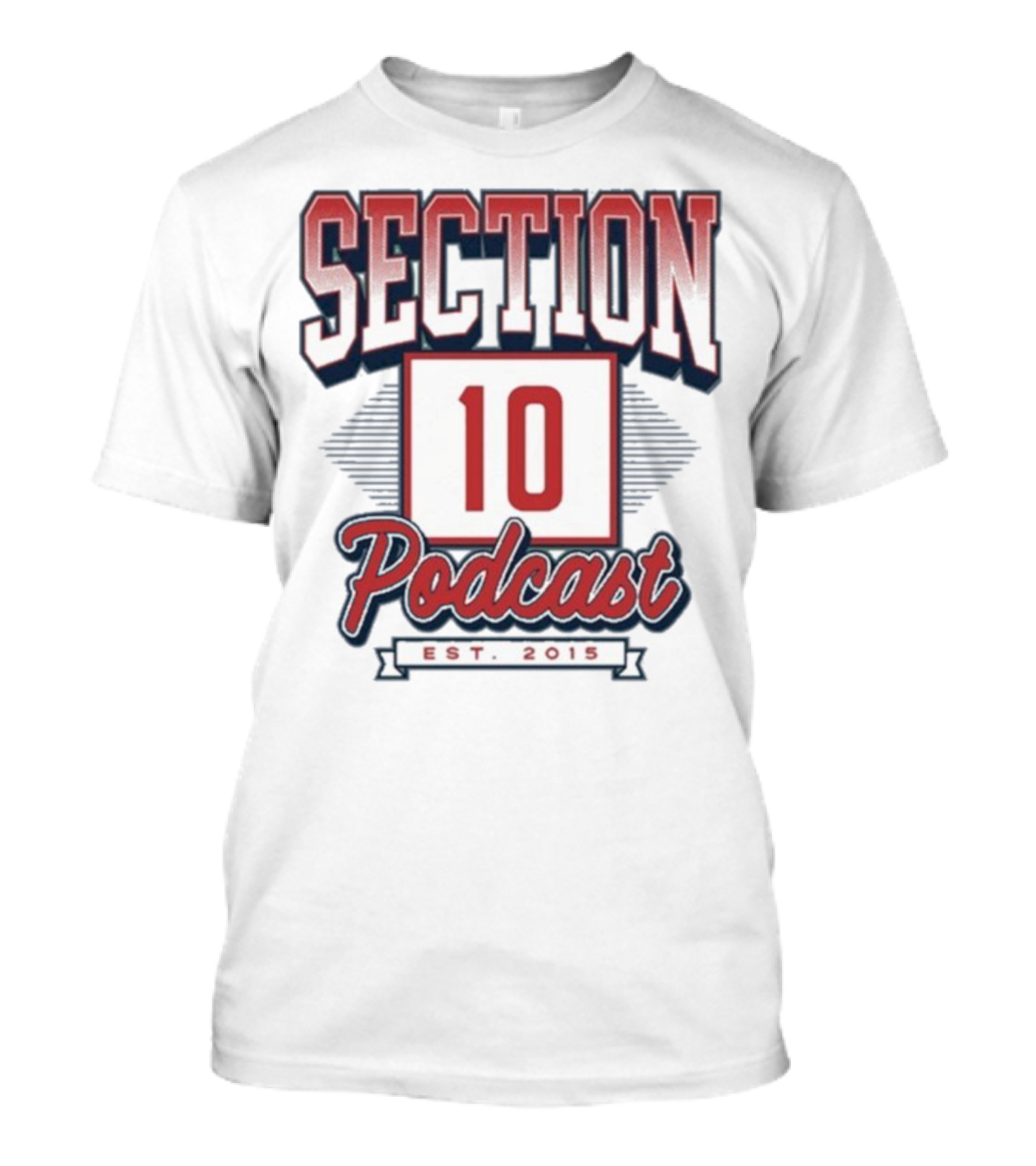 Section 10 Podcast Est 2015 Red Sox Baseball Theme T-Shirt