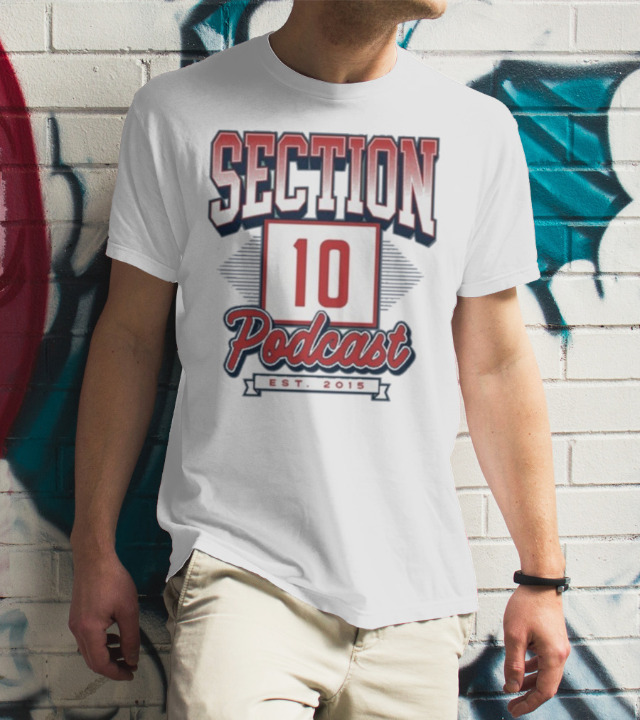 Section 10 Podcast Est 2015 Red Sox Baseball Theme T-Shirt