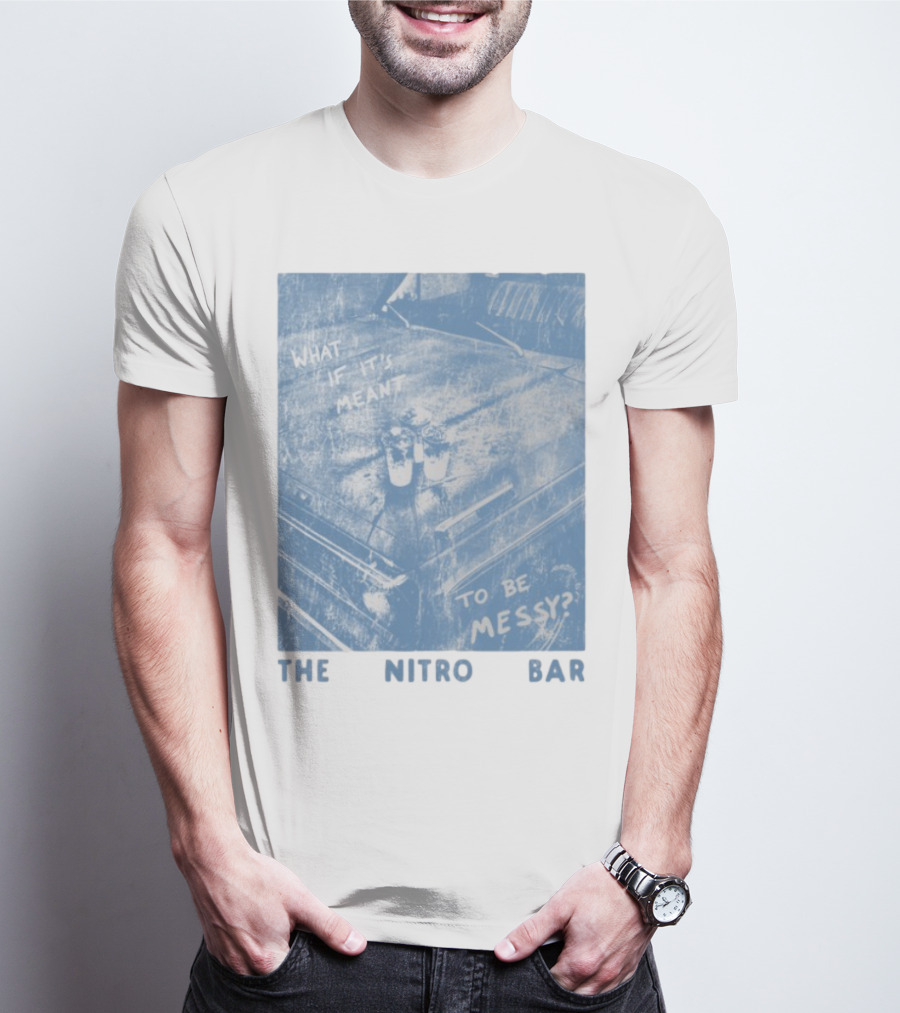 The Nitro Bar What If It's Meant To Be Messy Vintage Style Table Setting T-Shirt