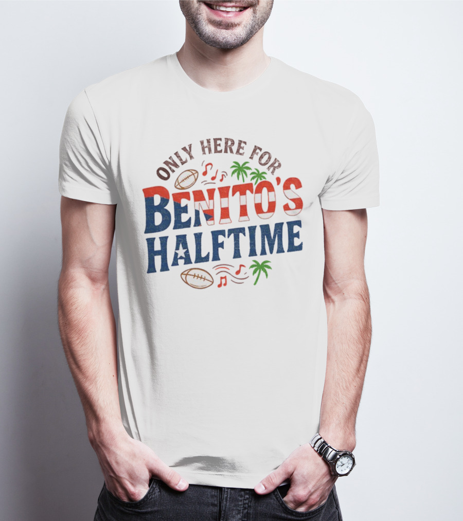 Only Here For Benito's Halftime Super Bowl Football Music Palms T-Shirt