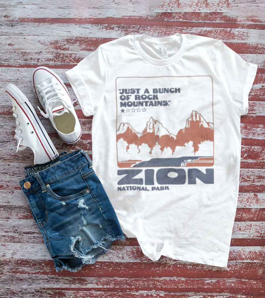 Zion National Park Just A Bunch Of Rock Mountains 1 Star Review T-Shirt
