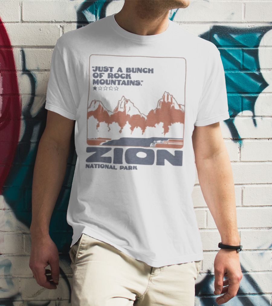 Zion National Park Just A Bunch Of Rock Mountains 1 Star Review T-Shirt