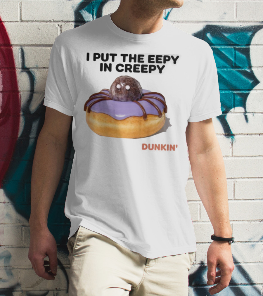 I Put The Eepy In Creepy Dunkin' Donut Spider Design T-Shirt