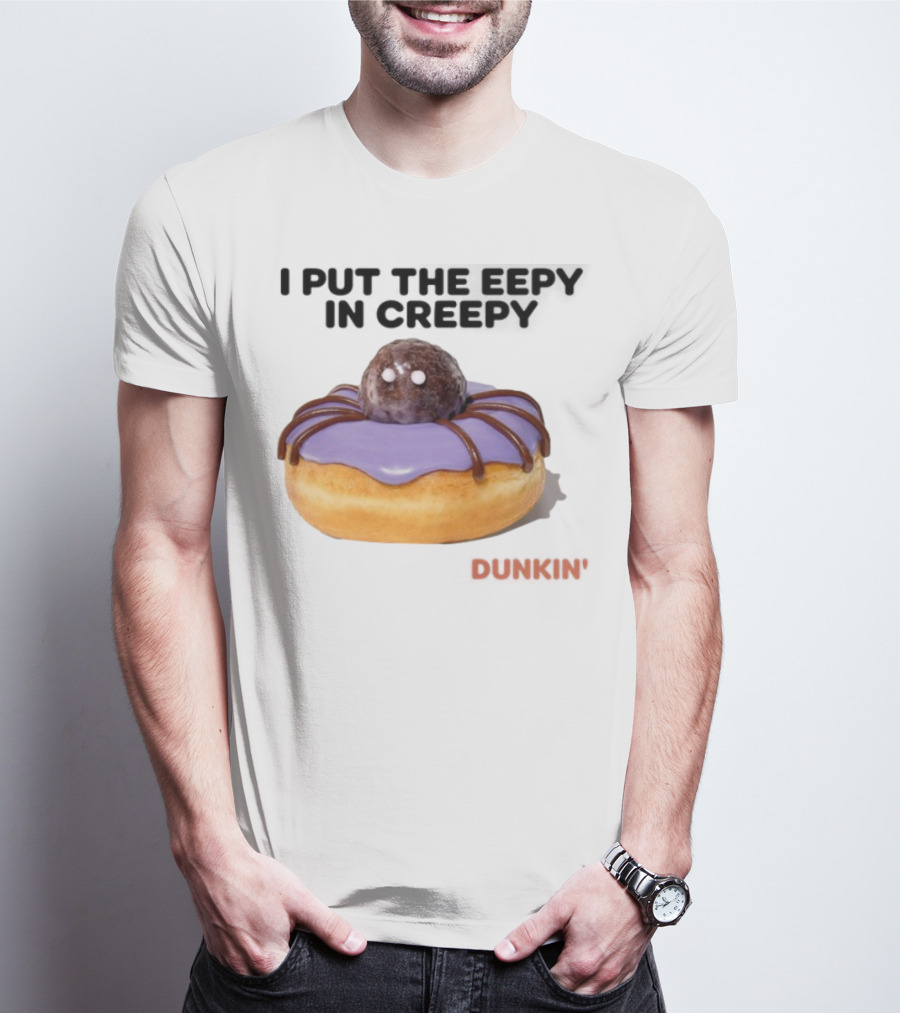 I Put The Eepy In Creepy Dunkin' Donut Spider Design T-Shirt