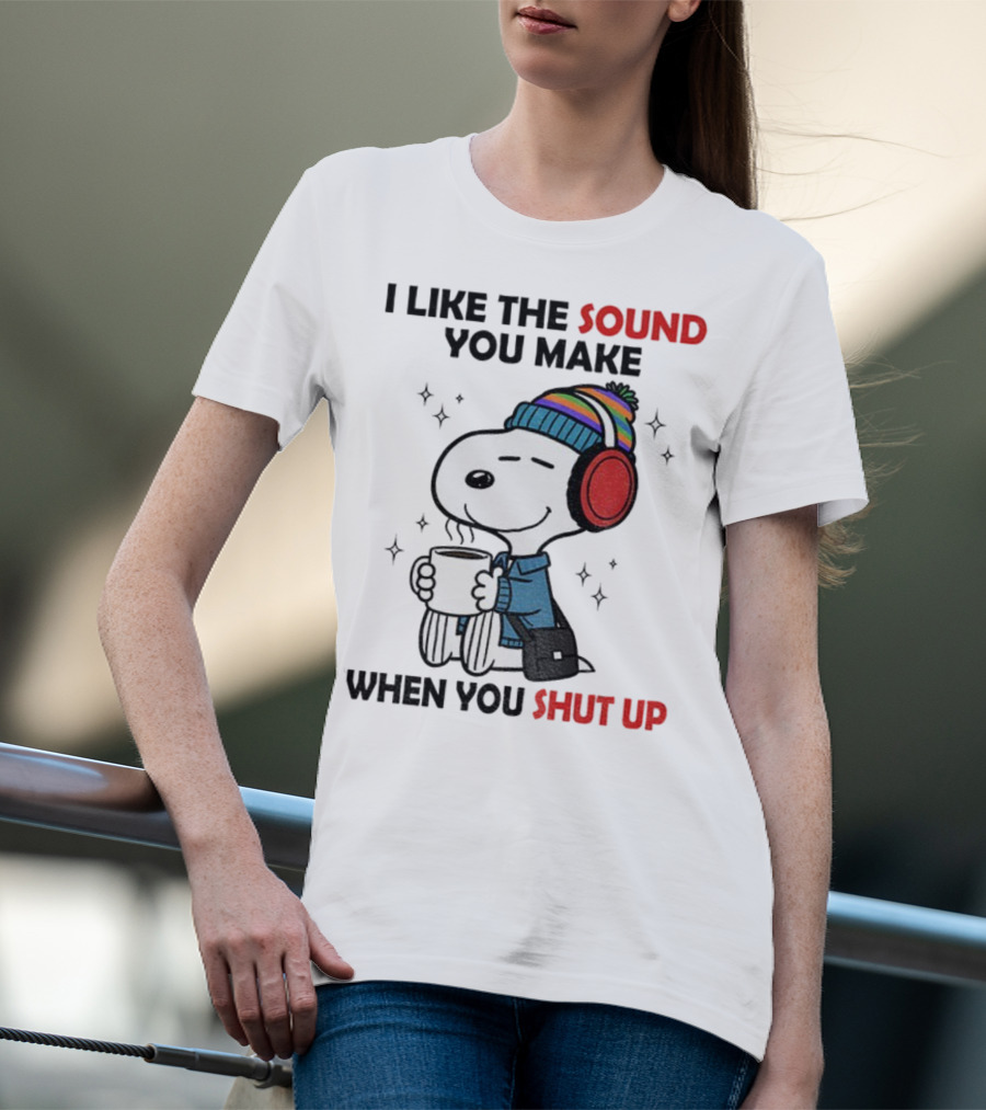 Snoopy I Like The Sound You Make When You Shut Up Headphones Coffee Cozy Winter Style T-Shirt