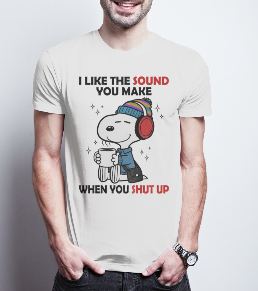 Snoopy I Like The Sound You Make When You Shut Up Headphones Coffee Cozy Winter Style T-Shirt