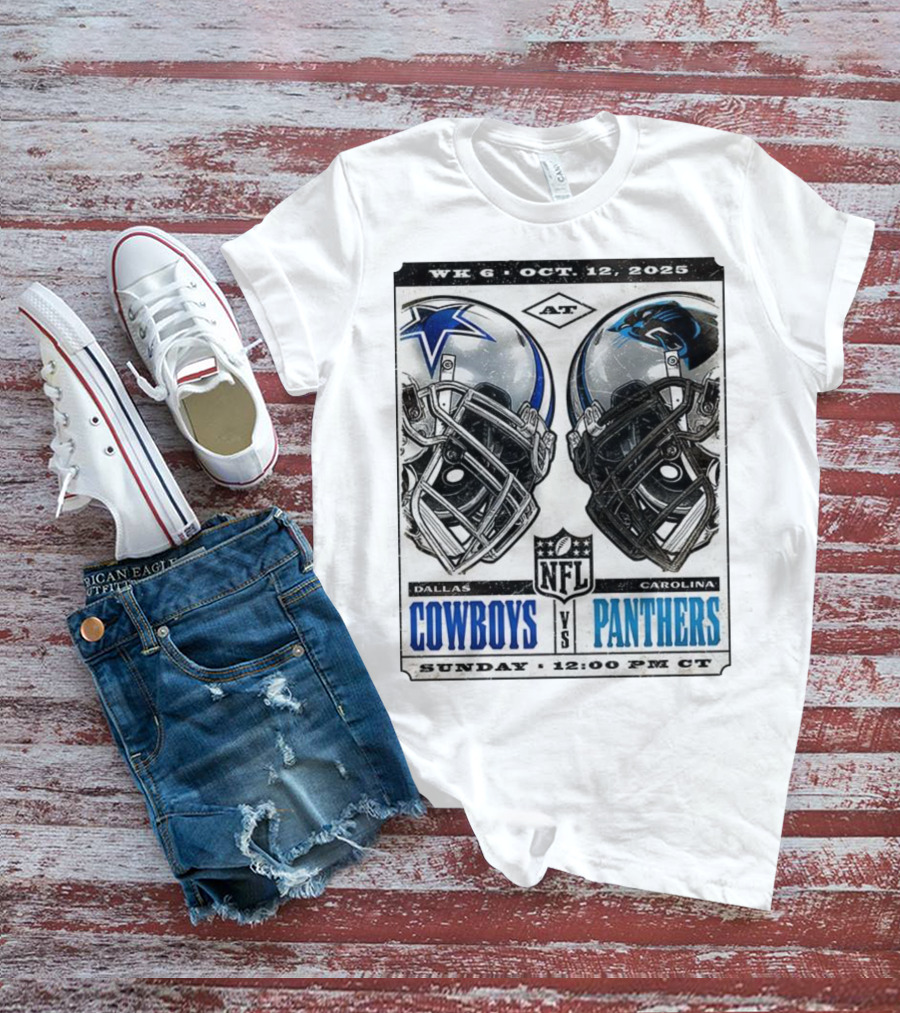 WK 6 Oct 12 2025 Dallas Cowboys Vs Carolina Panthers NFL Sunday 12:00 PM CT T-Shirt