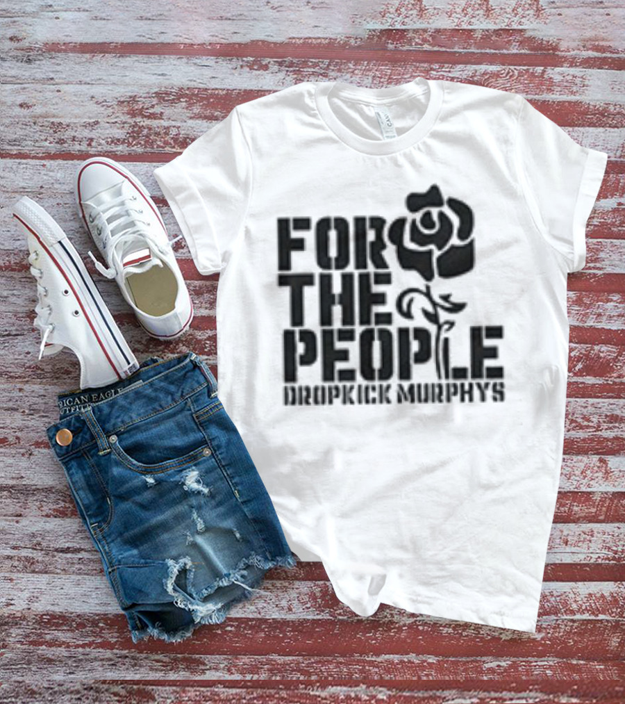Dropkick Murphys For The People Rose T-Shirt