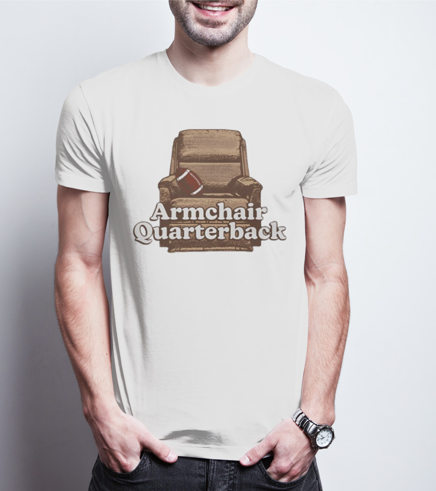 Middleclassfancy Armchair Quarterback Football Humor T-Shirt