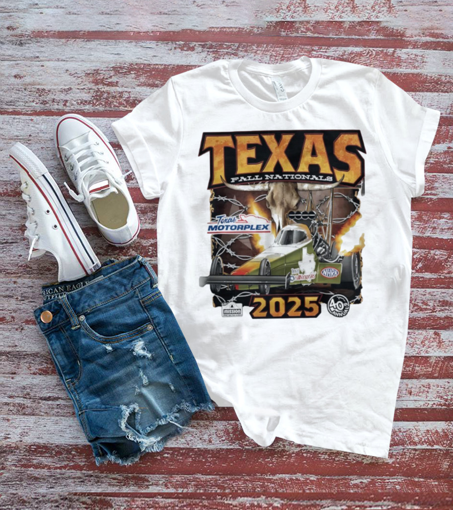 Texas Fall Nationals 2025 NHRA Texas Motorplex 40th Anniversary T-Shirt