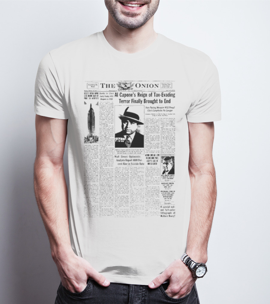 The Onion Al Capone’s Reign Tax Evading Terror Brought To End Final Arrested America Public Enemy Prison T-Shirt