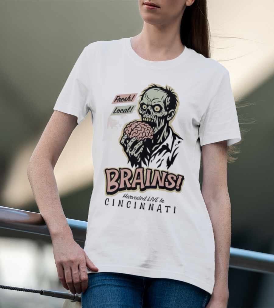 Fresh Local Brains Harvested Live Monster Cincinnati Zombie T-Shirt
