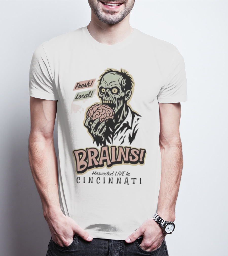 Fresh Local Brains Harvested Live Monster Cincinnati Zombie T-Shirt