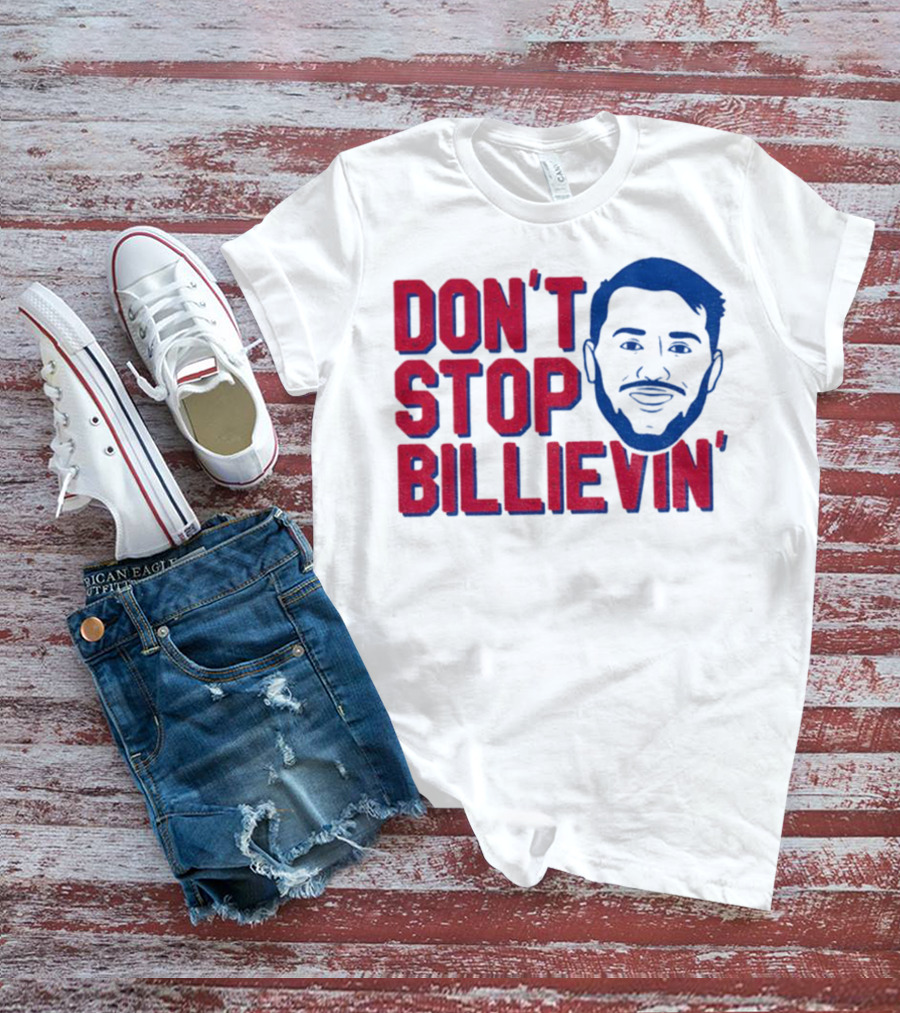Don’t Stop Billievin Josh Allen Buffalo Bills NFL Football T-Shirt