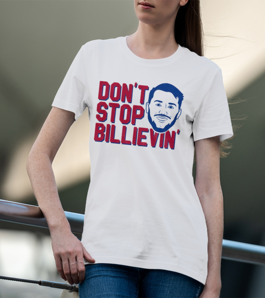 Don’t Stop Billievin Josh Allen Buffalo Bills NFL Football T-Shirt