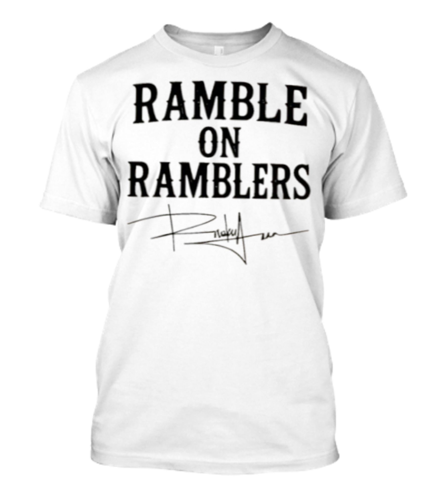 Ramble On Ramblers Signature Text With Bold Style T-Shirt