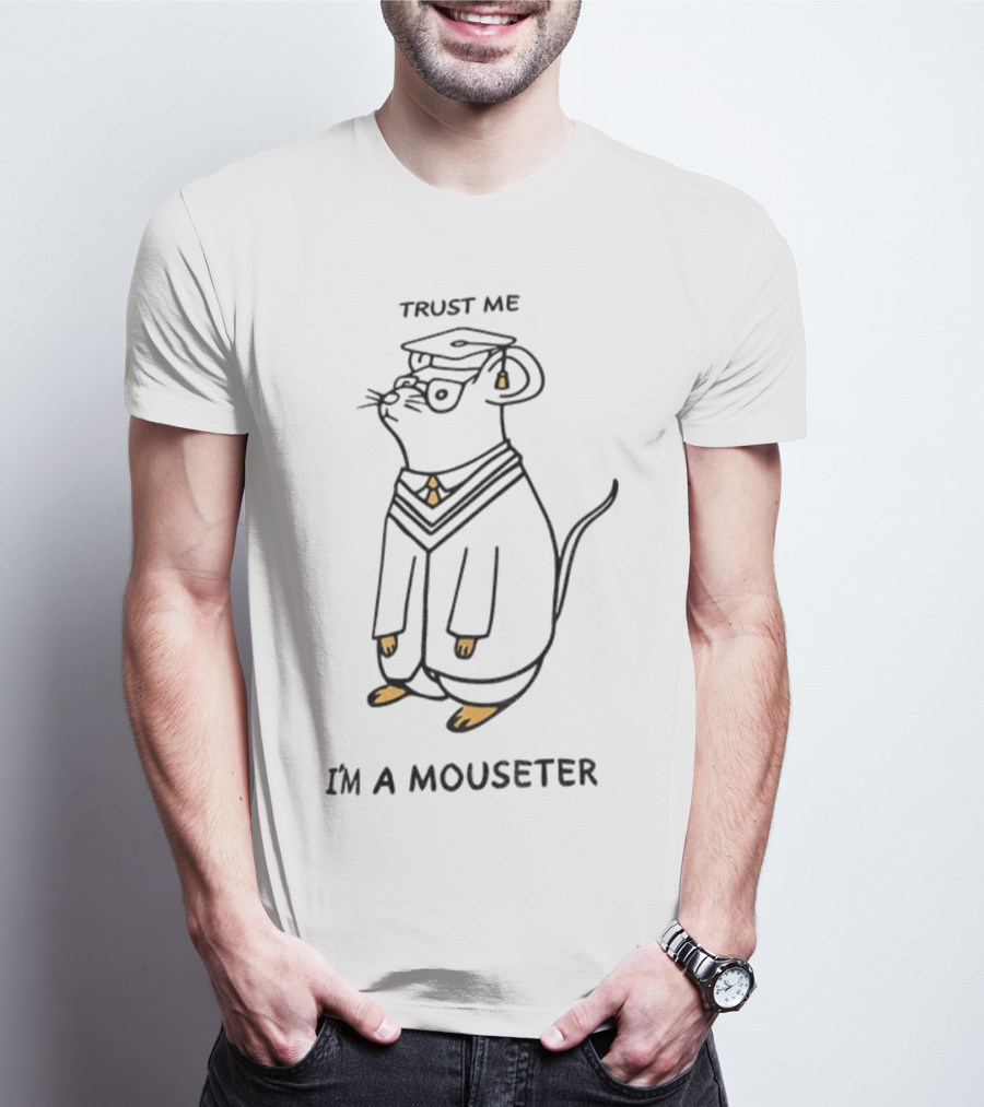 Trust Me I'm A Mouseter Graduation Mouse Meme T-Shirt