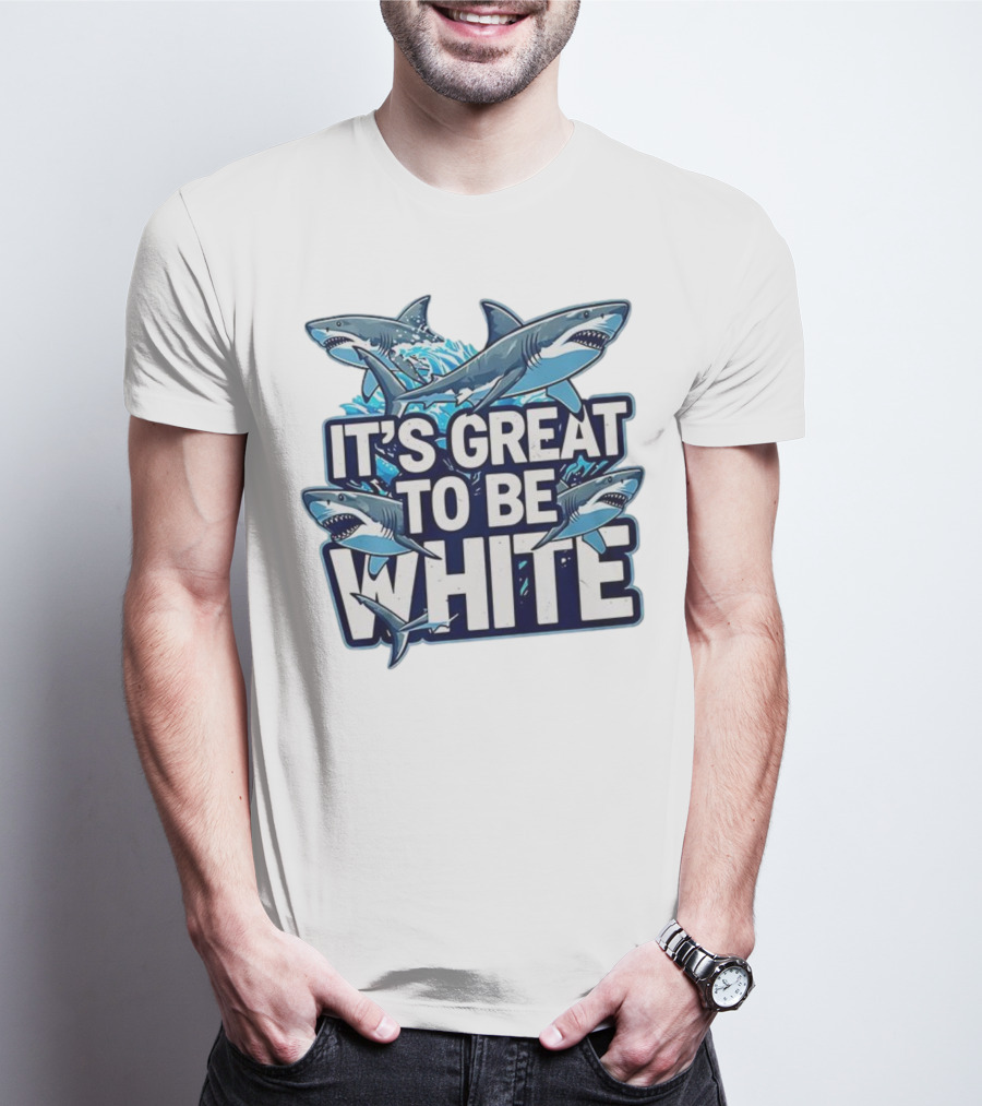 It's Great To Be White Shark Ocean Adventure T-Shirt