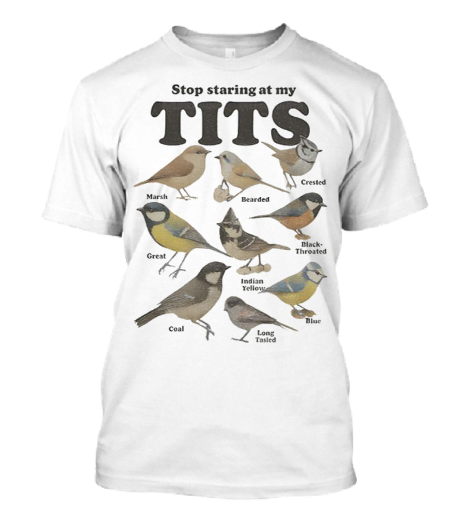 Stop Staring At My Tits Featuring Marsh And Crested Birds T-Shirt